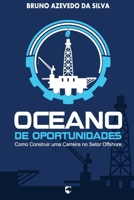 Oceano de Oportunidades: Como Construir uma Carreira no Setor Offshore (Portuguese Edition) B0DSLHBJGK Book Cover