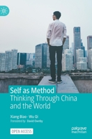 Self as Method: Thinking Through China and the World 9811949557 Book Cover