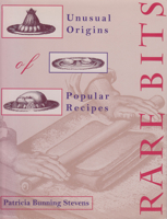 Rare Bits: Unusual Origins Of Popular Recipes 0821412337 Book Cover
