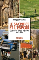 Le Sacrifice Et L'Espoir: Cambodge, Laos, Viet Nam 2213597251 Book Cover