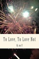 To Love, to Love Not 1535052023 Book Cover