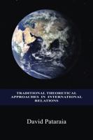 Traditional Theoretical Approaches in International Relations 0999086537 Book Cover