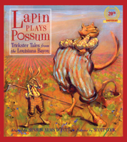 Lapin Plays Possum: Trickster Tales From the Louisiana Bayou 0374343284 Book Cover