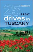 Frommer's 25 Great Drives in Tuscany and Umbria 0470560266 Book Cover