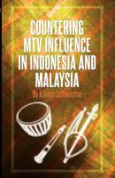 Countering MTV Influence in Indonesia and Malaysia 9814345237 Book Cover