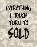 Everything I Touch Turns To Sold: Daily Realtor real estate agent Professional 2020 Planner Water Color cover Calendar organizer 8x10 1654251232 Book Cover