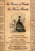 The Curse of Caste; or The Slave Bride: A Rediscovered African American Novel by Julia C. Collins 0195301609 Book Cover