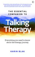 The Essential Companion to Talking Therapy : Everything You Need to Know about the Therapy Journey 1786784807 Book Cover