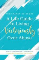 A Life Guide to Living Victoriously Over Abuse 0692849467 Book Cover