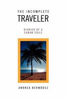 The Incomplete Traveler 1453586490 Book Cover