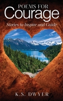 Poems for Courage: Stories to Inspire and Guide 1977263070 Book Cover