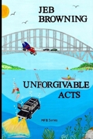 Unforgivable Acts (MFB Black Ops Series) 1708475893 Book Cover