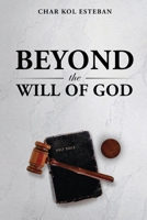 Beyond the Will of God 1645521885 Book Cover