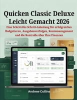 Quicken Classic Deluxe leicht gemacht 2026: Eine Schritt-für-Schritt-Anleitung für erfolgreiches Budgetieren, Ausgabenverfolgen, Kontomanagement und die Kontrolle über Ihre Finanzen (German Edition) B0GLFJK8H3 Book Cover