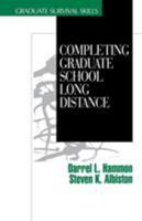 Completing Graduate School Long Distance (Surviving Graduate School) 0761904867 Book Cover
