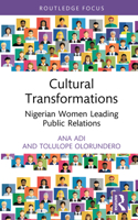 Cultural Transformations: Nigerian Women Leading Public Relations (Global PR Insights) 1032542993 Book Cover