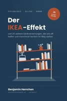 Der IKEA-Effekt: und 25 weitere Denkverzerrungen, die uns oft helfen und manchmal herrlich im Weg stehen (German Edition) B0GS5N43QP Book Cover