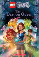 LEGO® ELVES: The Dragon Queen (Lego Elves) 0545852811 Book Cover