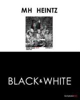 MH Heintz: Black & White 0615652743 Book Cover