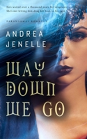 Way Down We Go: A Paranormal Shifter Romance 1962123006 Book Cover
