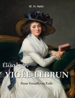 Élisabeth Vigée-Lebrun: From Versailles to Exile 1646994175 Book Cover