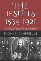 The Jesuits, 1534-1921;: A history of the Society of Jesus from its foundation to the present time 9356318433 Book Cover