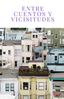 Entre cuentos y vicisitudes (Spanish Edition) 167486017X Book Cover