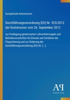 Durchführungsverordnung (EU) Nr. 923/2012 der Kommission vom 26. September 2012: zur Festlegung gemeinsamer Luftverkehrsregeln und ... (EG) Nr. [...] (German Edition) 3387901348 Book Cover