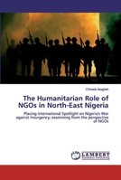 The Humanitarian Role of NGOs in North-East Nigeria 6200500010 Book Cover
