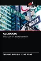 ALLOGGIO: ESCI DALLA TUA ZONA DI COMFORT 6204039067 Book Cover
