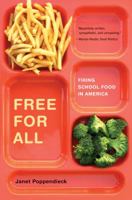 Free for All: Fixing School Food in America 0520269888 Book Cover