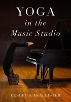 Yoga in the Music Studio 0190915005 Book Cover