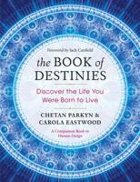 The Book of Destinies: Discover the Life You Were Born to Live 1608684229 Book Cover