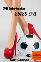 Mi historia eres tu (Spanish Edition) 1312540885 Book Cover