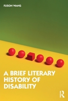 A Brief Literary History of Disability 1032155078 Book Cover