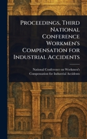 Proceedings, Third National Conference Workmen's Compensation for Industrial Accidents 102339846X Book Cover