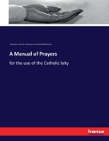 A Manual of Prayers: for the use of the Catholic laity 3337285198 Book Cover