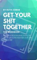 Get Your Sh!t Together: The Workbook 0578911531 Book Cover
