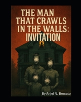 The Man That Crawls In The Walls: Invitation (Cul-de-Sac Horror Series) B0F6K9QDM4 Book Cover