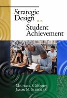 Strategic Design for Student Achievement 0807749257 Book Cover