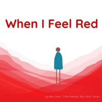 When I Feel Red (Little Feelings, Big Colors) B0G4CDFKC7 Book Cover