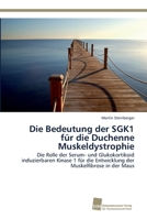 Die Bedeutung der SGK1 für die Duchenne Muskeldystrophie 3838137485 Book Cover