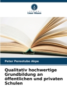 Qualitativ hochwertige Grundbildung an öffentlichen und privaten Schulen (German Edition) 6208152682 Book Cover