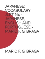 JAPANESE: VOCABULARY JLPT N4 - JAPANESE, ENGLISH AND PORTUGUESE - MARIO F. G. BRAGA B0C2RYF7N5 Book Cover