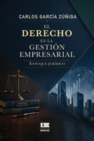 El derecho en la gestión empresarial: Enfoque jurídico (Spanish Edition) 6125184986 Book Cover