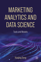 Marketing Analytics and Data Science: Tools and Models 3032111293 Book Cover