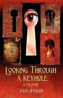 Looking Through a Keyhole a Memoir 0983535809 Book Cover