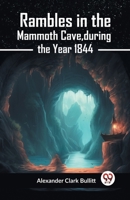 Rambles In The Mammoth Cave, During The Year 1844 9359958832 Book Cover