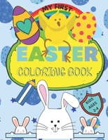 My First Easter Coloring Book: Large simple pictures for Baby, Kindergarten and Preschool age Children B08VYR2B1J Book Cover