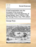 A Brief Examination Into the Increase of the Revenue, Commerce and Navigation of Great Britain 1275621406 Book Cover